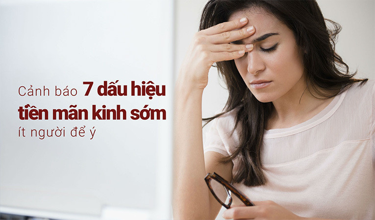 Nhận biết dấu hiệu tiền mãn kinh sớm để khắc phục kịp thời.