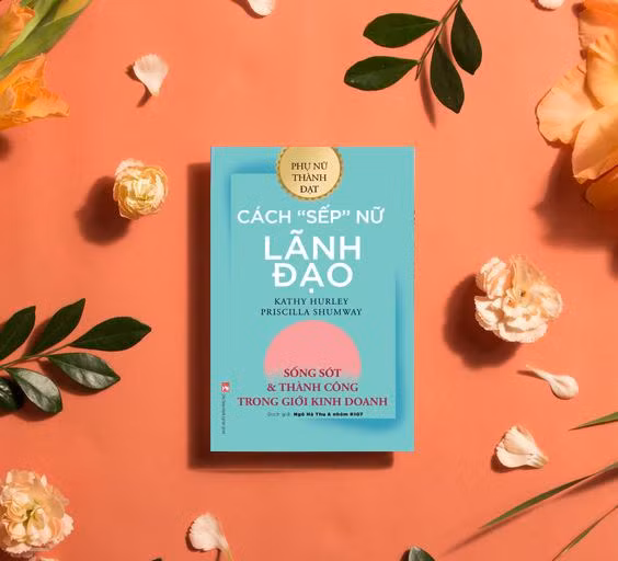 "Cách “sếp” nữ lãnh đạo – Sống sót và thành công trong giới kinh doanh" là cuốn sách chia sẻ kinh nghiệm thành công của những phụ nữ thành đạt