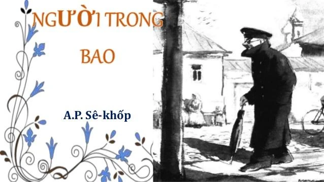 Tác phẩm “Người trong bao” của Chekhov.