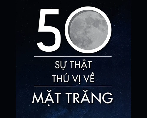 50 sự thật thú vị về mặt trăng