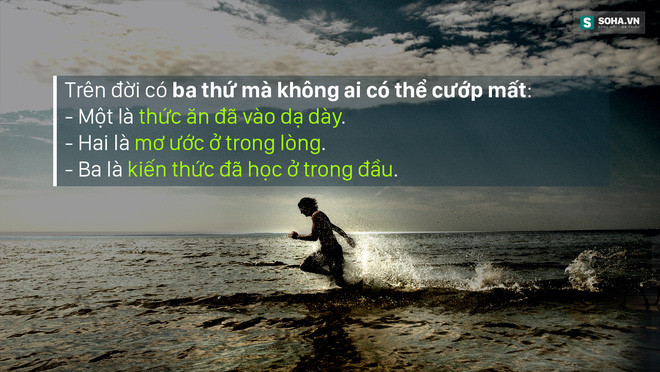 Trên đời có 3 thứ mà không ai có thể cướp đi của bạn! ảnh 1 Trên đời có 3 thứ mà không ai có thể cướp đi của bạn! ảnh 1