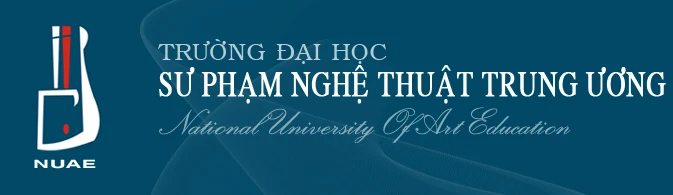 Đề án tuyển sinh riêng của Trường Đại học Sư phạm Nghệ thuật Trung ương