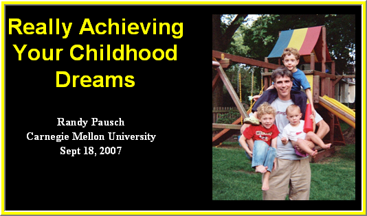 Các con là lý do thầy Pausch viết “Để thật sự đạt được giấc mơ tuổi thơ”. Ảnh: IT Các con là lý do thầy Pausch viết “Để thật sự đạt được giấc mơ tuổi thơ”. Ảnh: IT