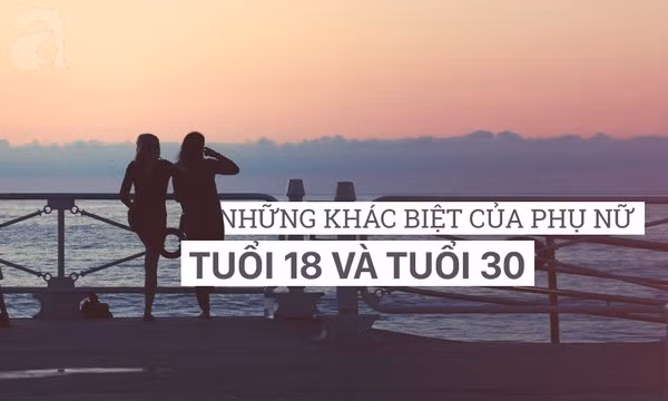 Phụ nữ 30 và những điều khiến gái 18 phải “chạy dài“