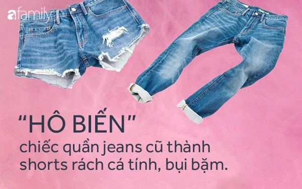 Hô biến chiếc quần jeans dài đã cũ thành shorts rách cá tính