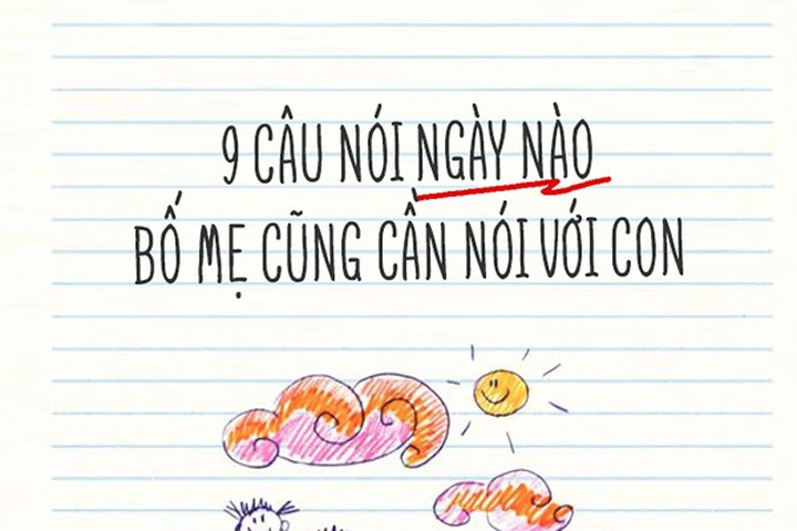 9 câu ngày nào bố mẹ cũng cần nói để con cảm thấy hạnh phúc và thông minh hơn