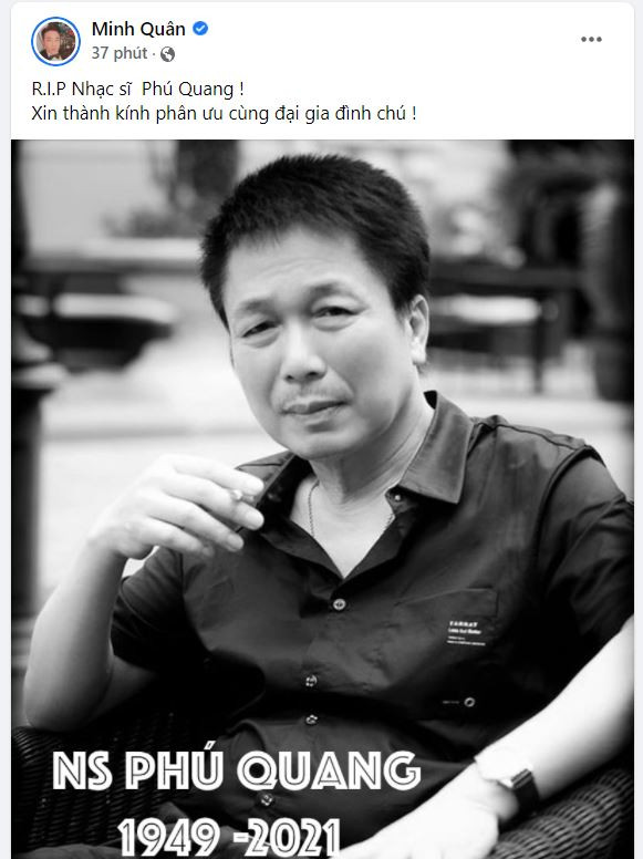 Nam ca sĩ Minh Quân gửi lời chia buồn tới nam nhạc sĩ cùng gia đình. Anh viết: “R.I.P Nhạc sĩ Phú Quang! Xin thành kính phân ưu cùng đại gia đình chú!”