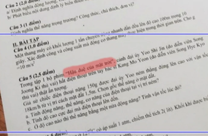 Đề kiểm tra Vật lý lớp 10 có cảnh hất điện thoại của đại úy Yoo Shi Jin trong phim "Hậu duệ mặt trời".