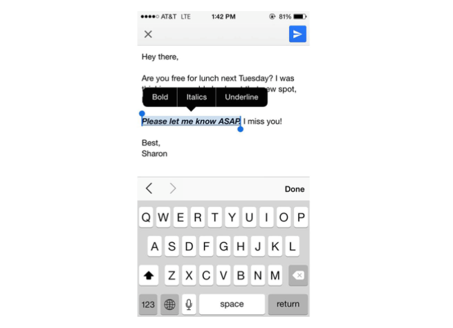 Tô đậm, in nghiêng, gạch chân dòng text: Trên một số ứng dụng như Mail, Apple cho phép người dùng tùy chọn in nghiêng, tô đậm hoặc gạch chân một đoạn văn bản. Người dùng chỉ việc highlight đoạn text, chọn mũi tên bên phải (cạnh phần copy, paste), sau đó chọn "BIU", viết tắt của Bold, Italics và Underline. 11 thủ thuật không phải ai cũng biết trên iPhone