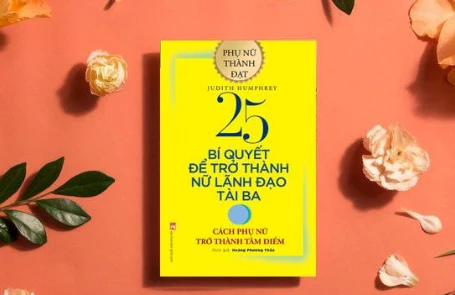 “25 bí quyết trở thành nữ lãnh đạo tài ba” - cuốn sách dành cho phụ nữ.