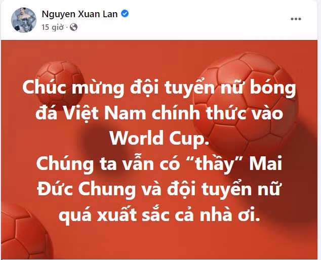 Siêu mẫu Xuân Lan gửi lời chúc mừng Đội tuyển bóng đá nữ Việt Nam đồng thời khen ngợi thầy trò HLV Mai Đức Chung đã thi đấu quá xuất sắc.