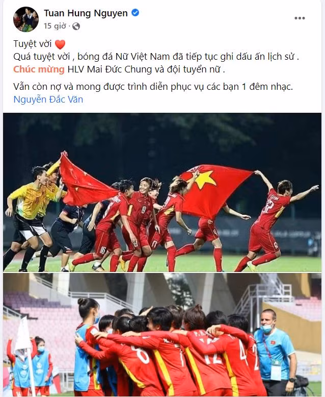 Nam ca sĩ Tuấn Hưng bày tỏ: "Tuyệt vời. Quá tuyệt vời, bóng đá Nữ Việt Nam đã tiếp tục ghi dấu ấn lịch sử. Chúc mừng HLV Mai Đức Chung và đội tuyển nữ. Vẫn còn nợ và mong được trình diễn phục vụ các bạn 1 đêm nhạc".