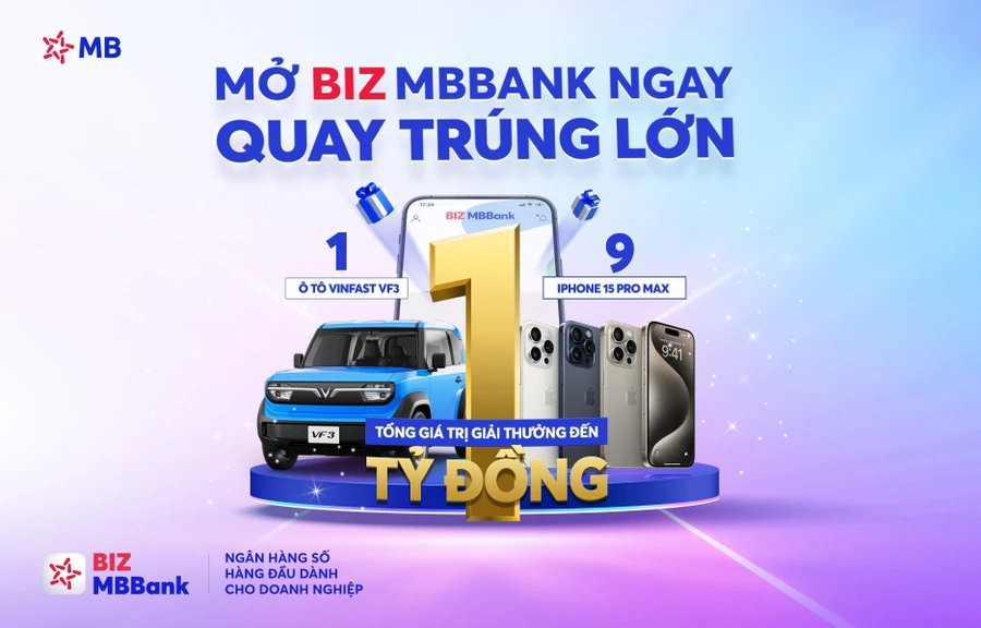 Mở BIZ MBBank ngay – Quay trúng lớn với tổng giá trị giải thưởng đến 1 tỷ đồng.