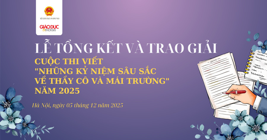 Trao giải cuộc thi 'Những kỷ niệm sâu sắc về thầy cô và mái trường' năm 2025