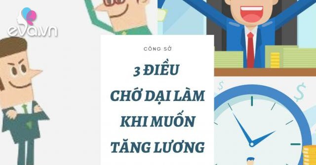 3 kiểu đề nghị tăng lương phản tác dụng