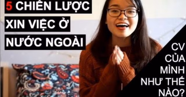 Kinh nghiệm xin việc làm ở nước ngoài cho du học sinh Việt