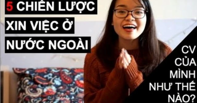 Kinh nghiệm xin việc làm ở nước ngoài cho du học sinh Việt