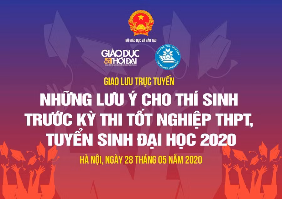 Giao lưu trực tuyến: Những lưu ý cho thí sinh trước kỳ thi tốt nghiệp THPT, tuyển sinh ĐH 2020