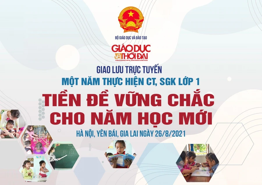 Giao lưu trực tuyến “Một năm thực hiện Chương trình SGK lớp 1 mới: Tiền đề vững chắc cho năm học mới”