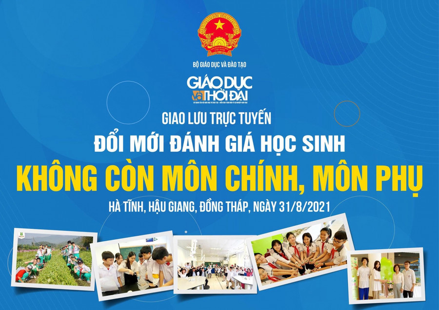 Giao lưu trực tuyến “Đổi mới đánh giá học sinh: Không còn môn chính, môn phụ”