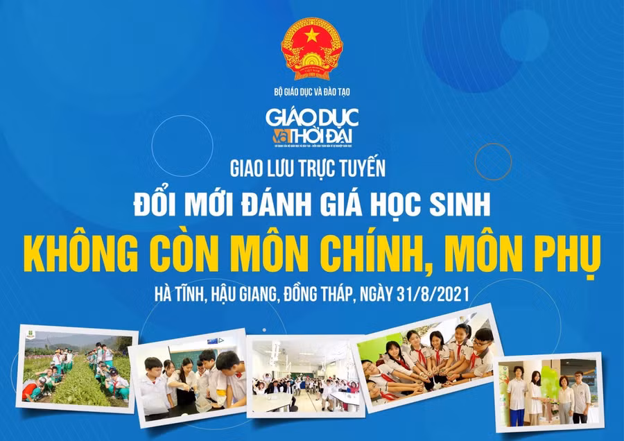 Giao lưu trực tuyến “Đổi mới đánh giá học sinh: Không còn môn chính, môn phụ”
