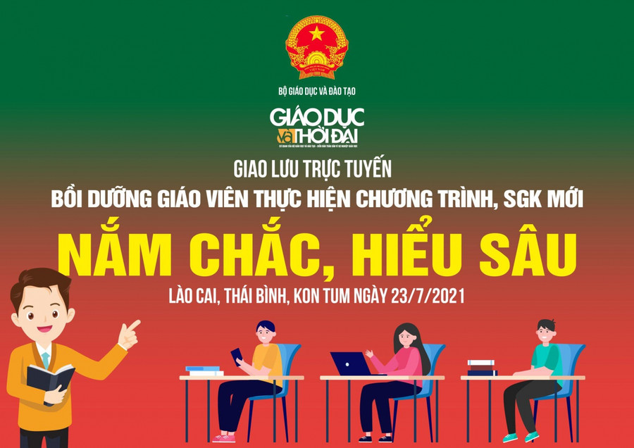 Giao lưu trực tuyến “Bồi dưỡng giáo viên thực hiện chương trình, SGK mới: Nắm chắc, hiểu sâu”