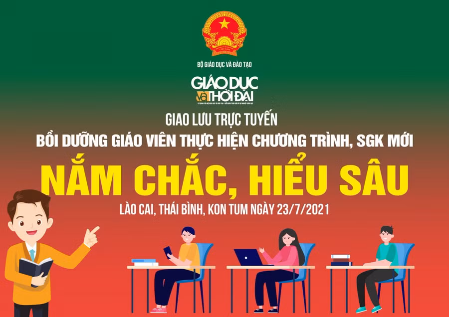 Giao lưu trực tuyến “Bồi dưỡng giáo viên thực hiện chương trình, SGK mới: Nắm chắc, hiểu sâu”