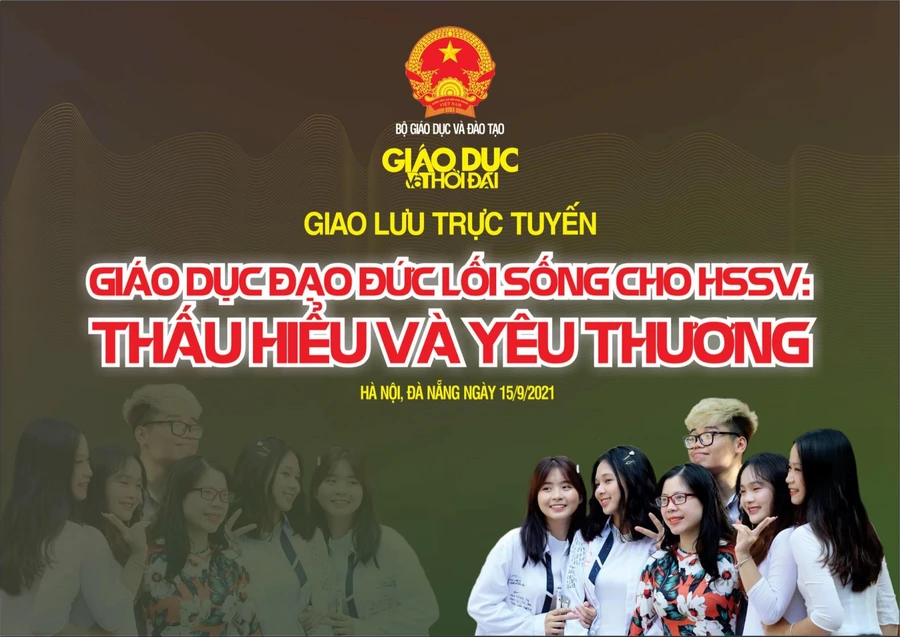 Giao lưu trực tuyến “Giáo dục đạo đức lối sống cho HSSV - Thấu hiểu và yêu thương”