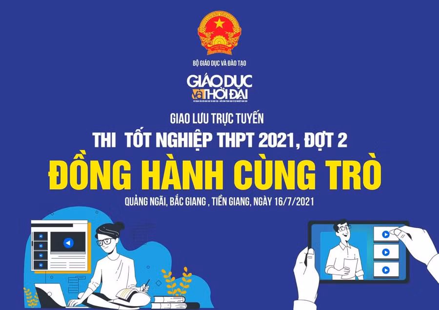 Giao lưu trực tuyến “Thi tốt nghiệp THPT năm 2021 đợt 2: Đồng hành cùng trò” ảnh 1