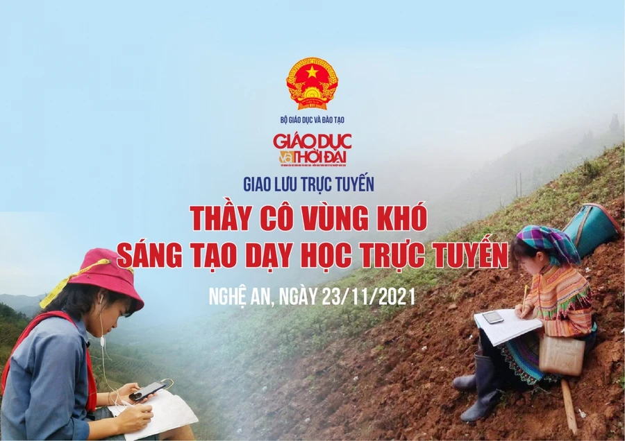 Giao lưu trực tuyến "Thầy cô vùng khó sáng tạo dạy học trực tuyến"