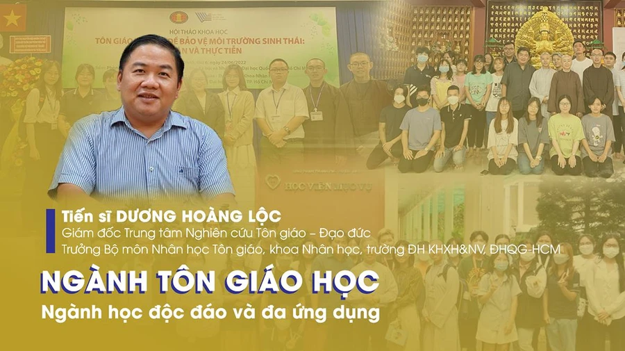 Tôn giáo học là ngành khoa học cung cấp cho người học những kiến thức liên ngành toàn diện, chuyên sâu về tôn giáo, tín ngưỡng, hình thành các kỹ năng vận dụng các hệ giá trị tôn giáo vào trong đời sống cá nhân và xã hội.