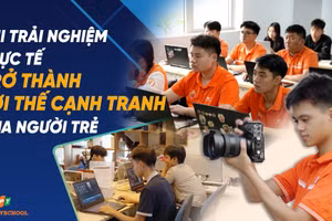 Khi trải nghiệm thực tế trở thành lợi thế cạnh tranh của người trẻ