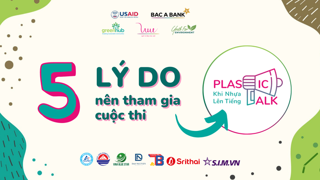 5 lý do nên tham gia cuộc thi Plastic talk – Khi nhựa lên tiếng ảnh 1