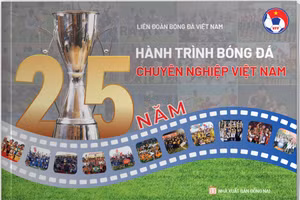 Khám phá ‘25 năm hành trình bóng đá chuyên nghiệp Việt Nam’