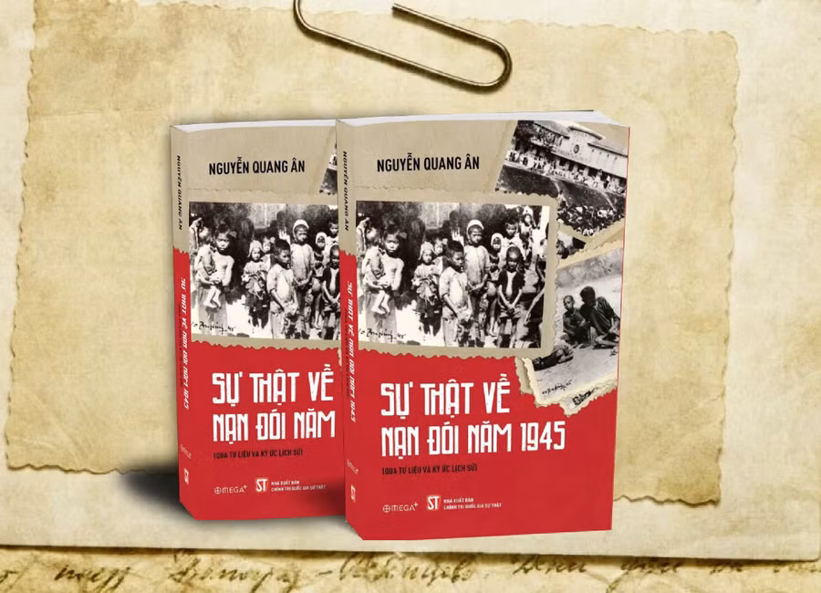 Cuốn sách 'Sự thật về nạn đói năm 1945' của nhà sử học Nguyễn Quang Ân do NXB Chính trị quốc gia Sự thật ấn hành.
