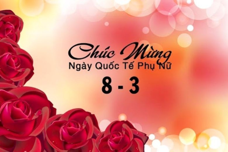 Lời chúc 8/3 ý nghĩa dành tặng mẹ, vợ, người yêu và bạn bè