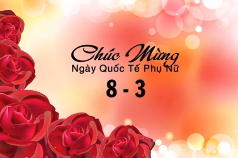 Lời chúc 8/3 ý nghĩa dành tặng mẹ, vợ, người yêu và bạn bè