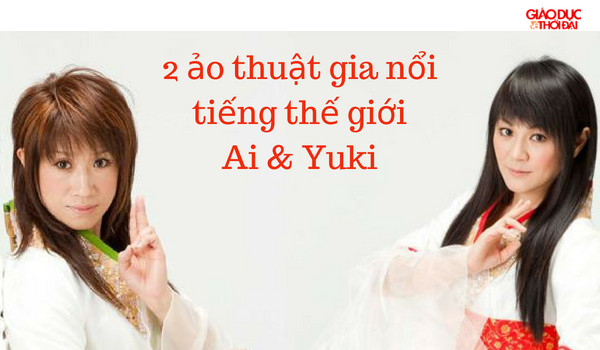 Nhóm ảo thuật Nhật Bản Ai và Yuki Nhóm ảo thuật Nhật Bản Ai và Yuki