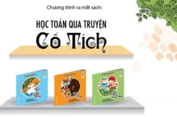 “Học toán qua truyện cổ tích” giúp trẻ hiểu hơn giá trị văn học dân gian