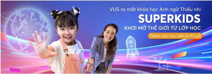 Hình ảnh giới thiệu về “VUS SuperKids thế hệ mới”.