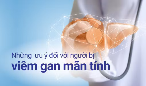 Những lưu ý đối với người bị viêm gan mãn tính