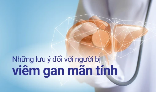 Những lưu ý đối với người bị viêm gan mãn tính