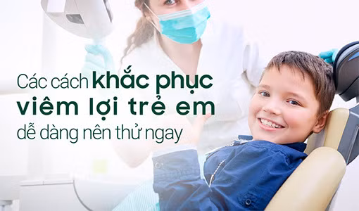 Viêm lợi trẻ em cần điều trị kịp thời để tránh sâu răng, mất răng