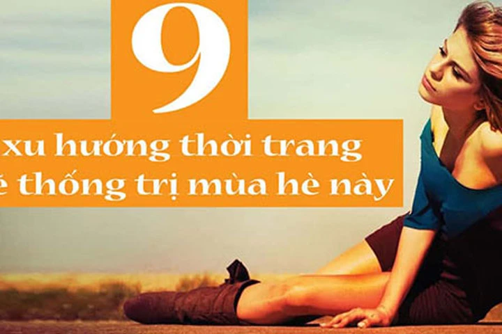 9 xu hướng thời trang sẽ thống trị mùa hè này