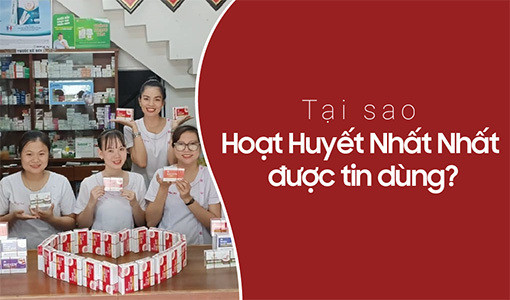 Hoạt Huyết Nhất Nhất là một trong những loại thuốc được tin dùng