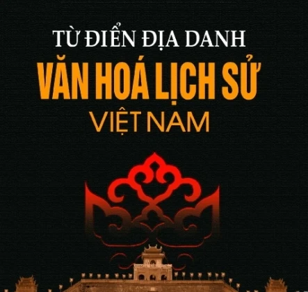 Từ điển địa danh văn hoá, lịch sử Việt Nam