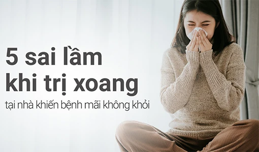 Sai lầm khi trị xoang tại nhà khiến bệnh lâu khỏi