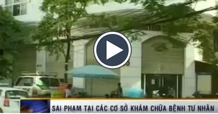 Phát hiện sai phạm tại các cơ sở khám chữa bệnh tư nhân