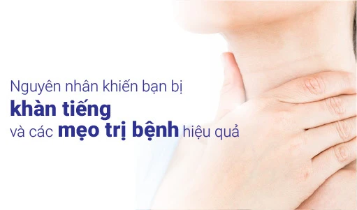 Khàn tiếng là khi dây thanh quản bị tổn thương 