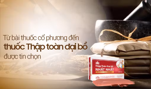 Thập toàn đại bổ là bài thuốc cổ phương nổi tiếng